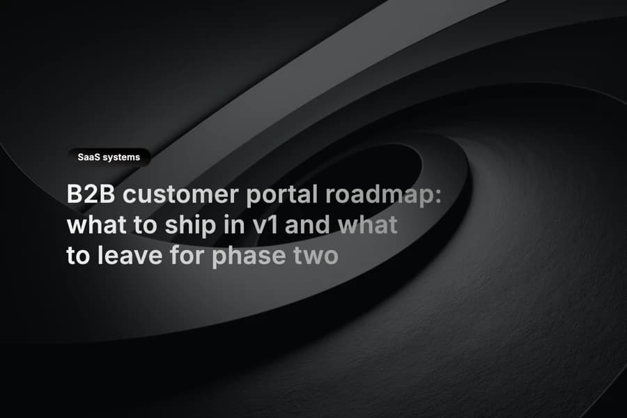 B2B customer portal roadmap showing focused v1 and deferred phase two layers