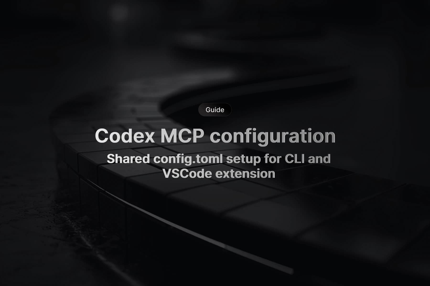 Terminal and VSCode showing Codex MCP server configuration in shared config.toml file with TOML syntax highlighting