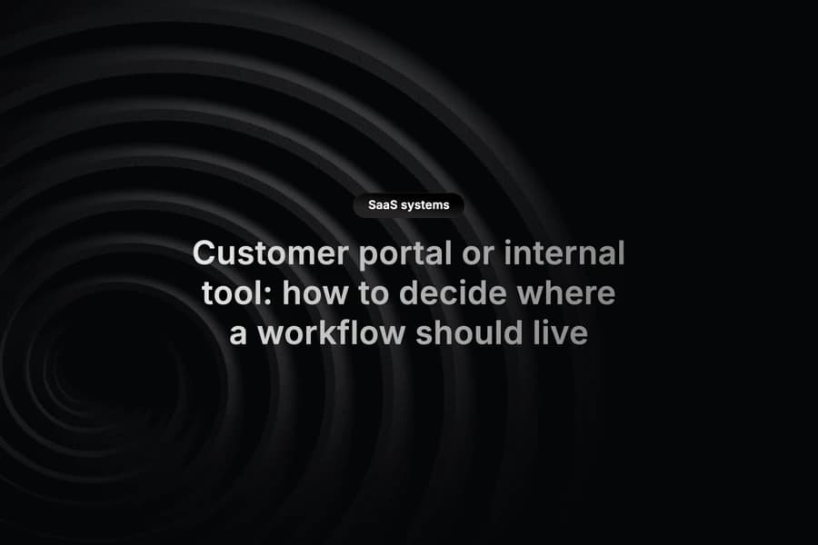 Customer portal and internal operations tool separated by workflow boundaries