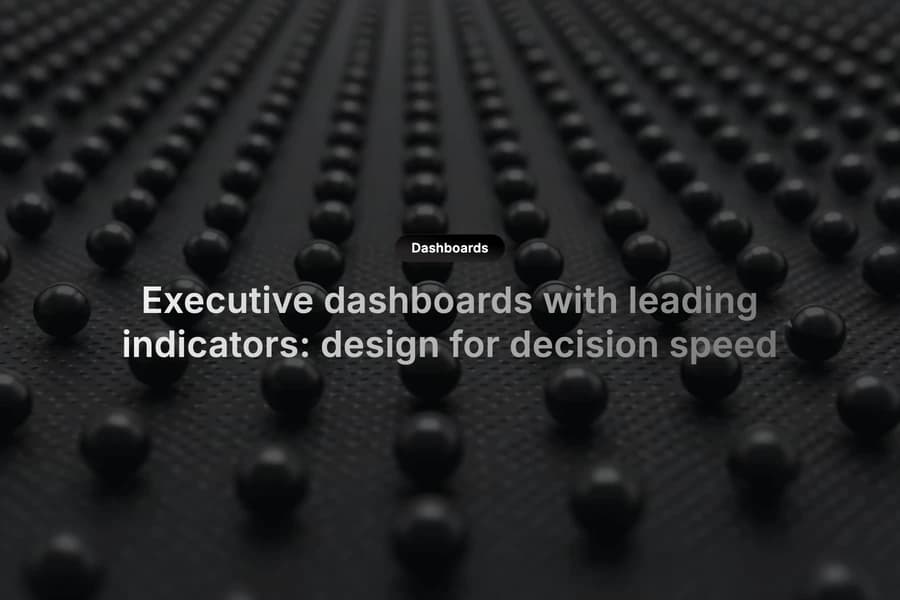 Executive dashboard showing leading indicators and decision thresholds