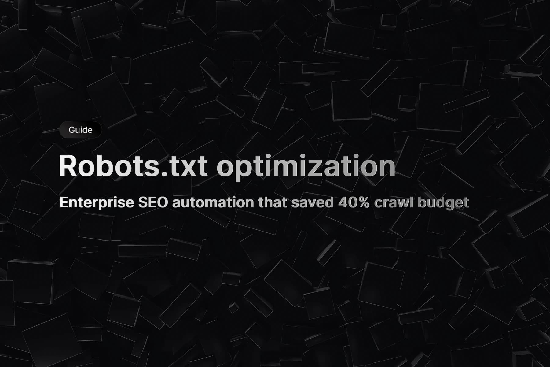 Enterprise SEO dashboard showing robots.txt optimization results and crawl budget improvements for large-scale website