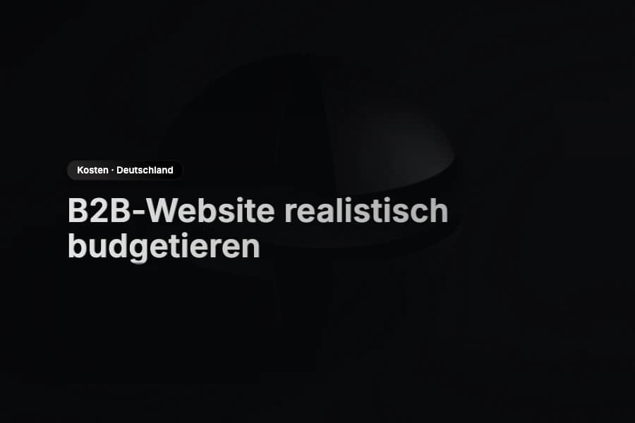 Budgetplanung für eine B2B-Website mit Leistungsumfang, Content und Projektphasen