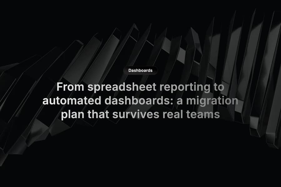 Operations team migrating from spreadsheets to automated dashboard reporting